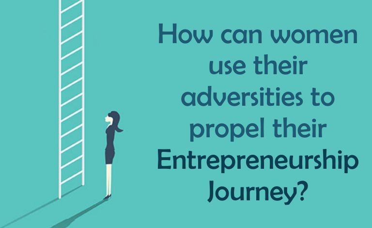 How can women use their adversities to propel their entrepreneurship journey