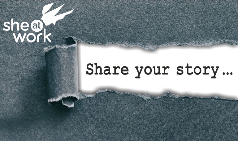 Share your story - SheAtWork