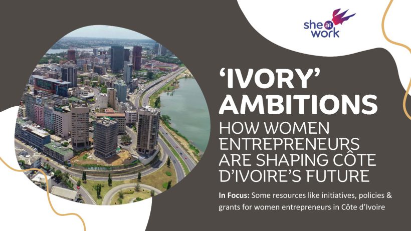 ‘Ivory’ Ambitions: How Women Entrepreneurs are Shaping Côte d’Ivoire’s Future