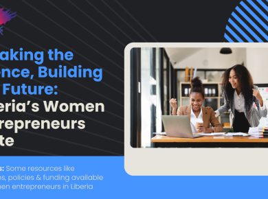 Breaking the Silence, Building the Future: Liberia’s Women Entrepreneurs Unite