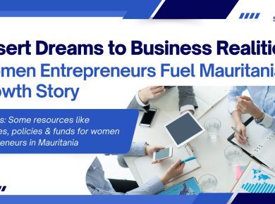 Desert Dreams to Business Realities: Women Entrepreneurs Fuel Mauritania’s Growth Story