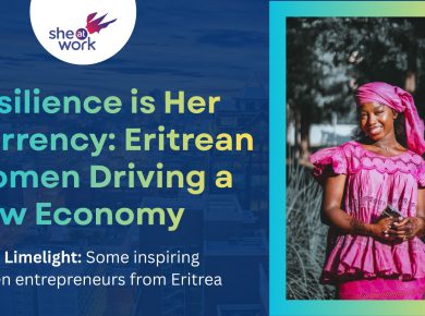 Resilience is Her Currency: Eritrean Women Driving a New Economy