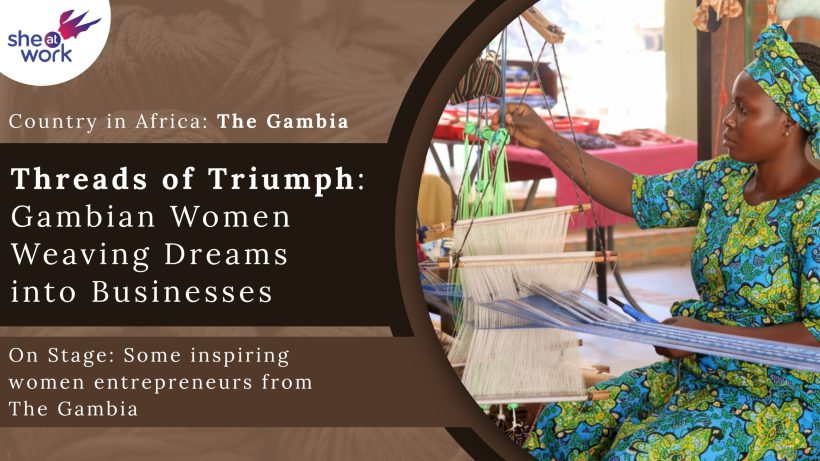 Threads of Triumph: Gambian Women Weaving Dreams into Businesses
